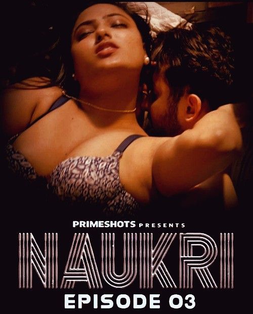 Naukri (2023) S01E03 Hindi Web Series [PrimeShots]